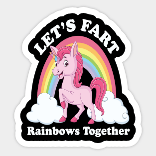 Let's fart rainbows together Sticker